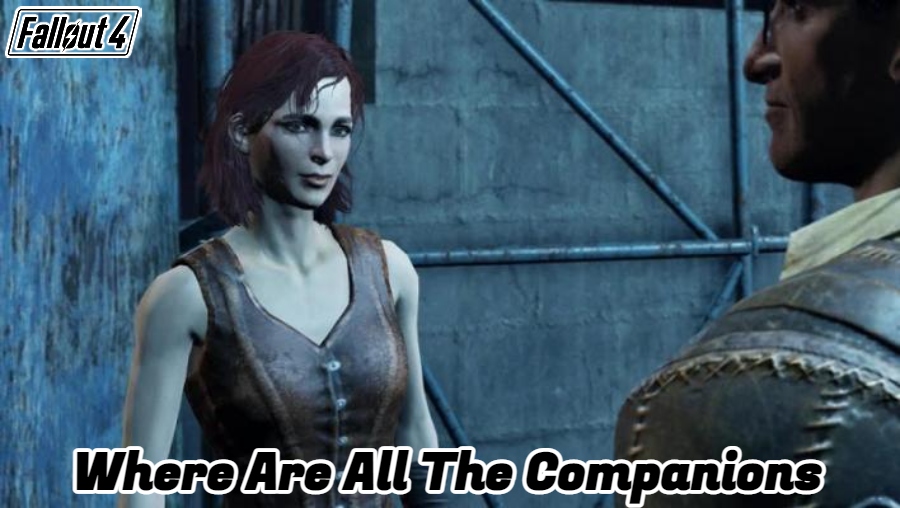 You are currently viewing Where Are All The Companions In Fallout 4