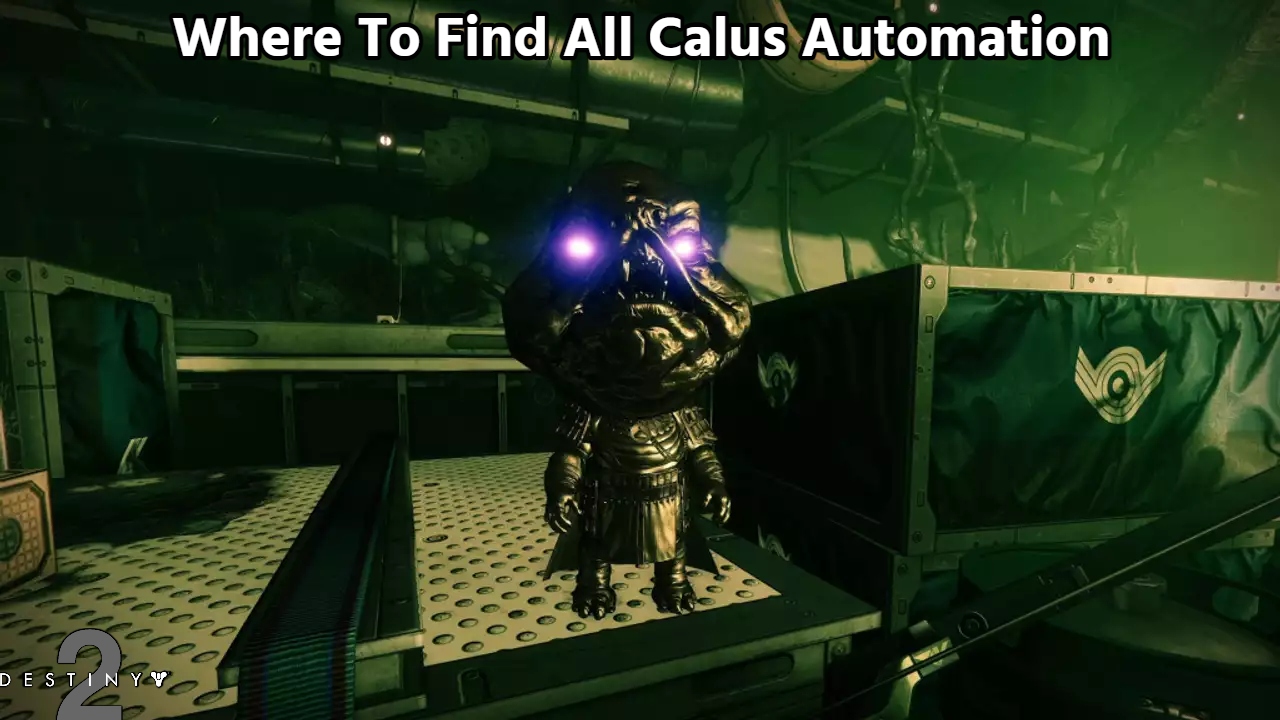 You are currently viewing Where To Find All Calus Automation In Destiny 2