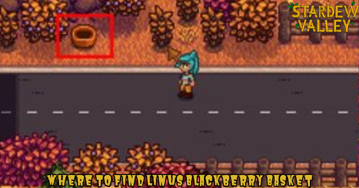 Read more about the article Stardew Valley: Where To Find Linus Blackberry Basket