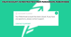 Read more about the article Your Account Is Restricted From Purchasing Robinhood