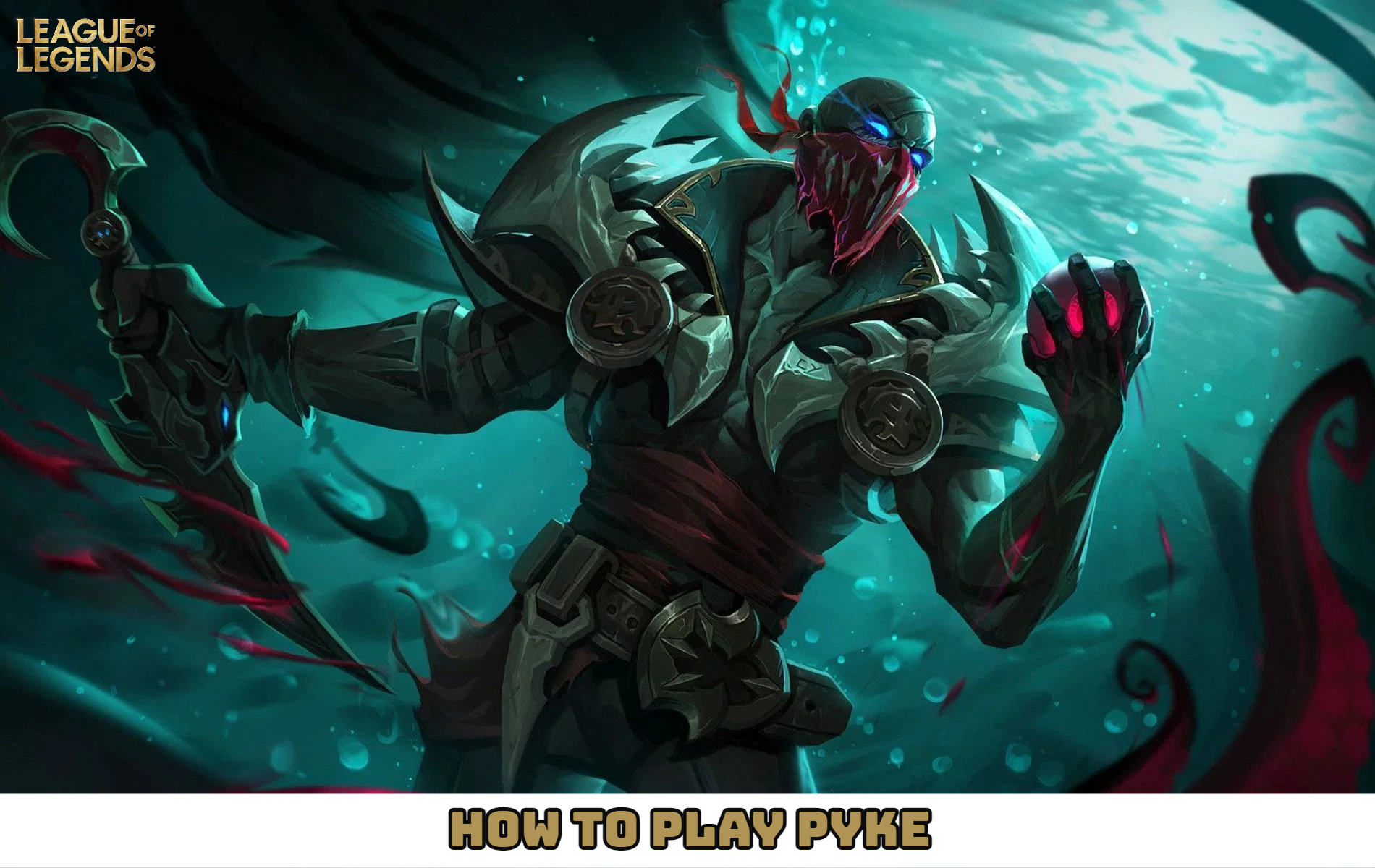 You are currently viewing How To Play Pyke In League Of Legends