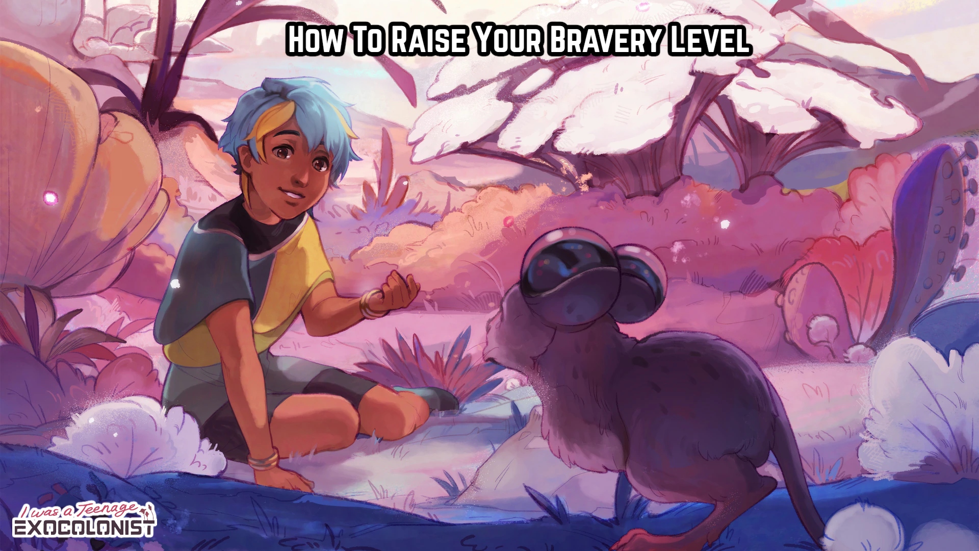 You are currently viewing How To Raise Your Bravery Level In I Was A Teenage Exocolonist