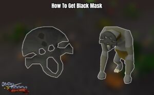 Read more about the article How To Get Black Mask In OSRS