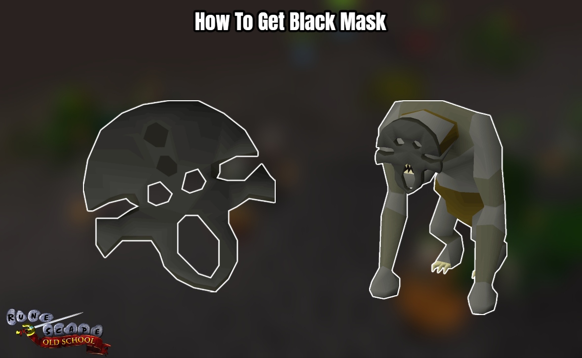 You are currently viewing How To Get Black Mask In OSRS