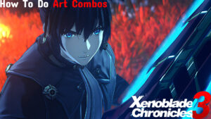Read more about the article How To Do Art Combos Xenoblade Chronicles 3