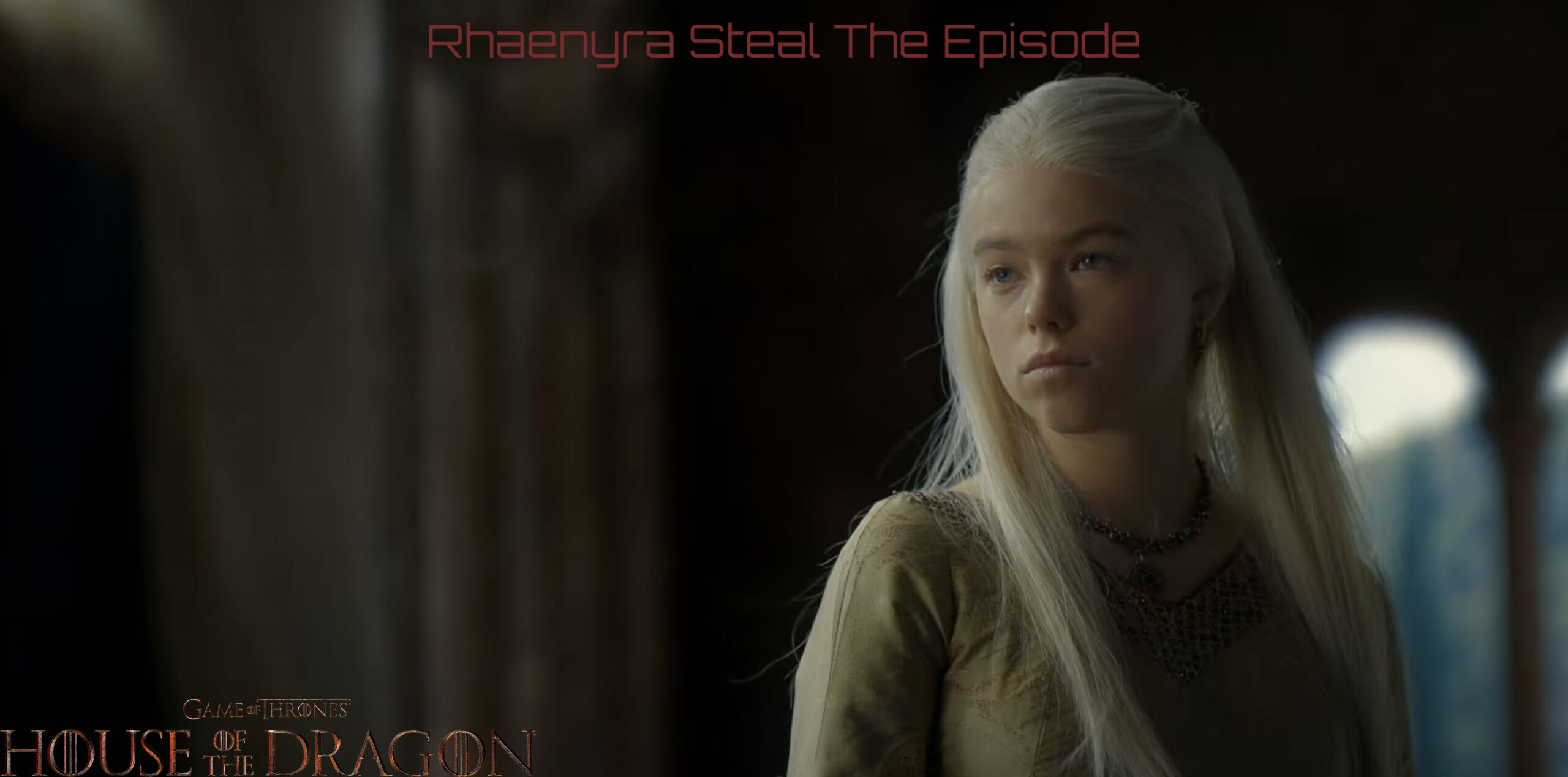 Read more about the article Rhaenyra Steal The Episode House Of The Dragon Episode 2