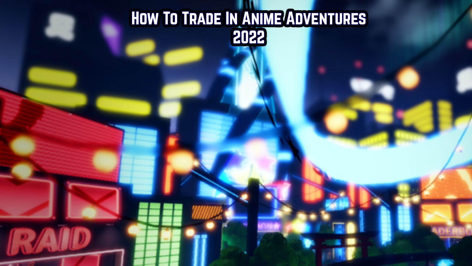 Read more about the article How To Trade In Anime Adventures 2022