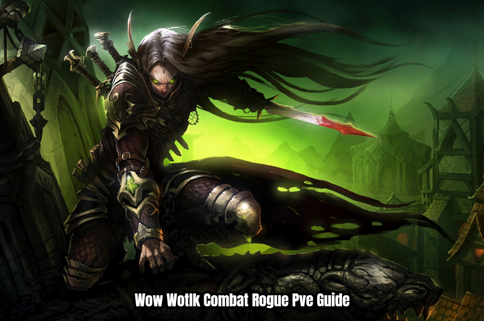 You are currently viewing Wow Wotlk Combat Rogue Pve Guide