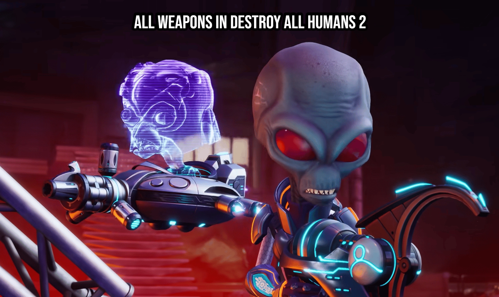 You are currently viewing All Weapons In Destroy All Humans 2