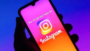 Read more about the article How To Edit Reel Video On Instagram