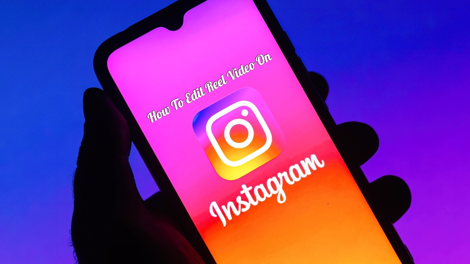 You are currently viewing How To Edit Reel Video On Instagram
