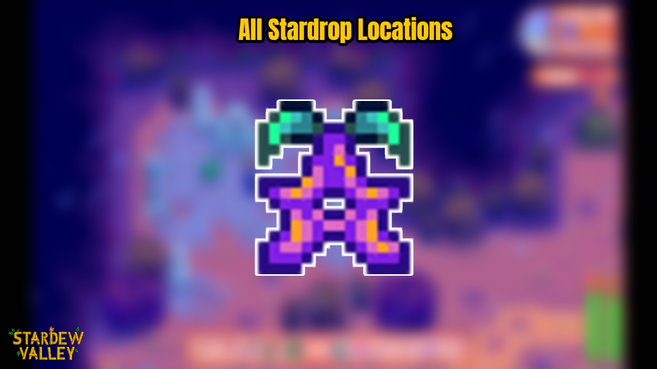 You are currently viewing All Stardrop Locations In Stardew Valley