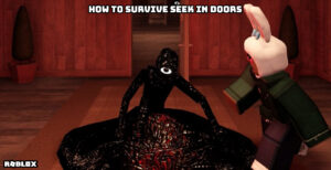 Read more about the article How To Survive Seek In Roblox Doors