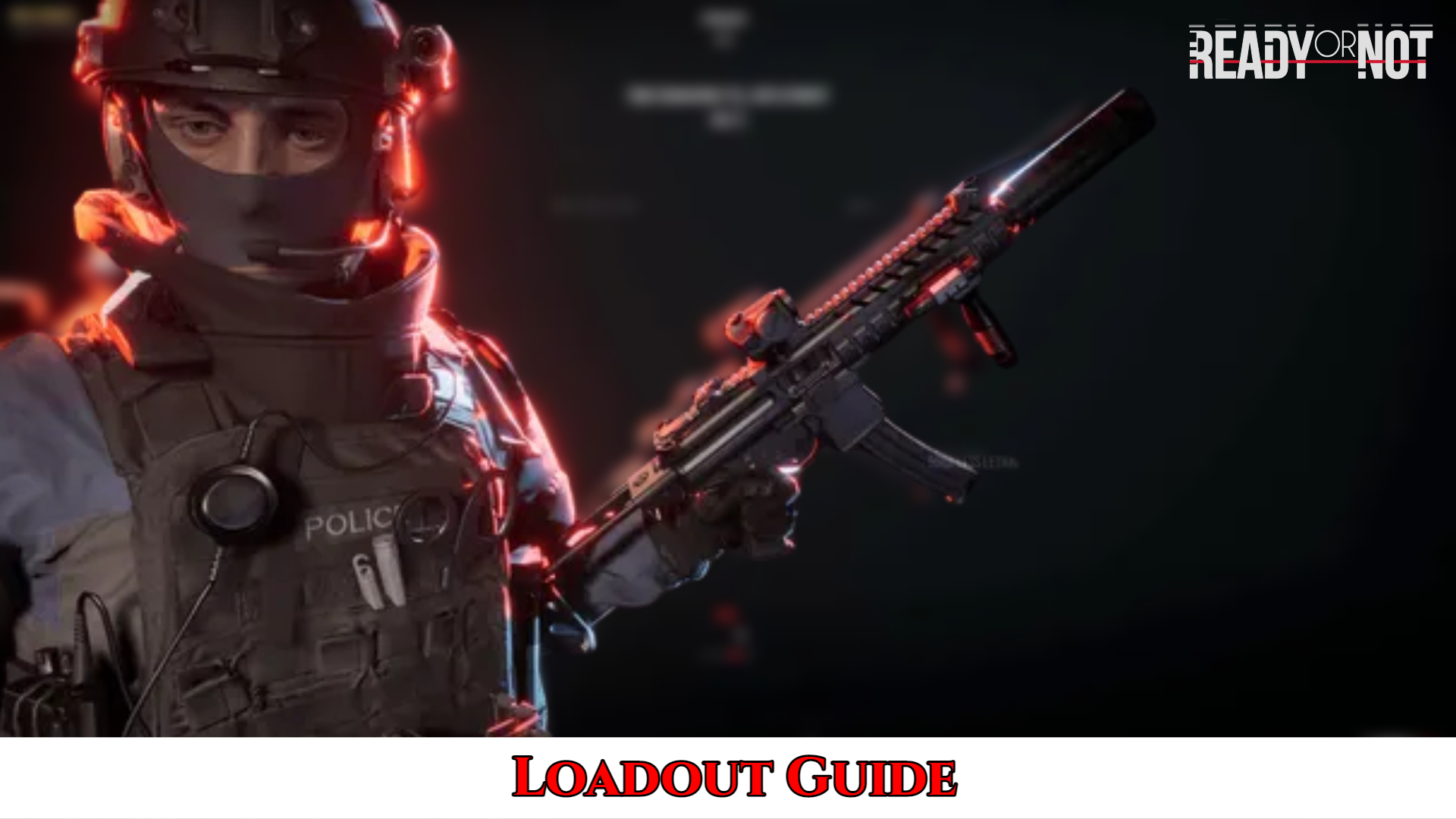 You are currently viewing Ready Or Not Loadout Guide