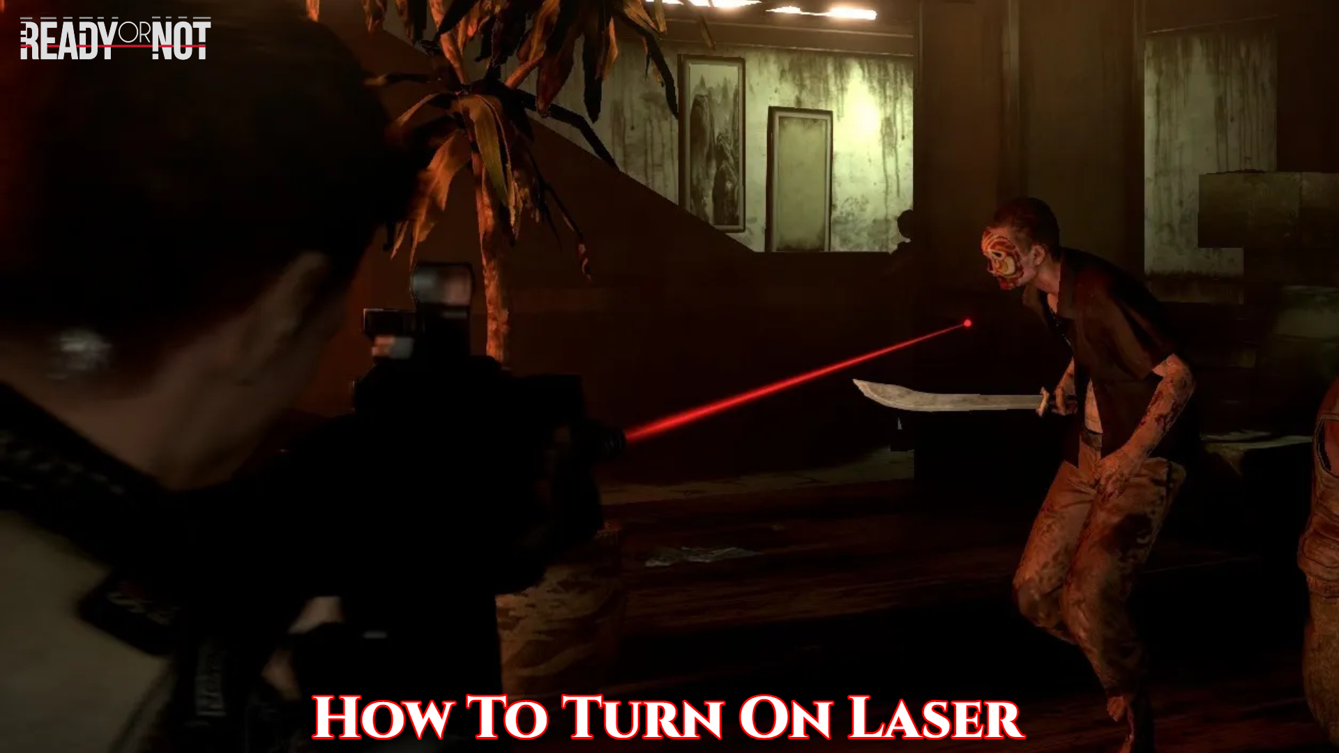 You are currently viewing How To Turn On Laser In Ready Or Not