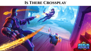 Read more about the article Is There Crossplay In Realm Royale