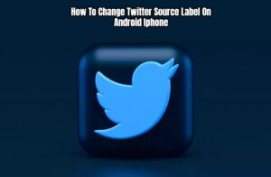 Read more about the article How To Change Twitter Source Label On Android Iphone