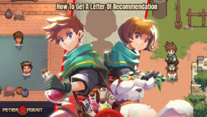 Read more about the article How To Get A Letter Of Recommendation In Potion Permit
