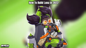 Read more about the article How To Build Luna In Omega Strikers 2022