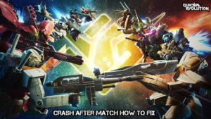 Read more about the article Gundam Evolution Crash After Match How To Fix