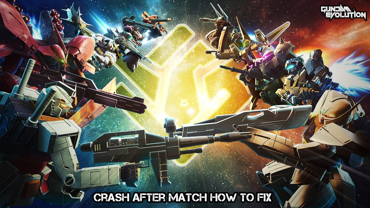 You are currently viewing Gundam Evolution Crash After Match How To Fix