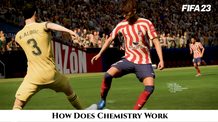 Read more about the article How Does Chemistry Work In Fifa 23