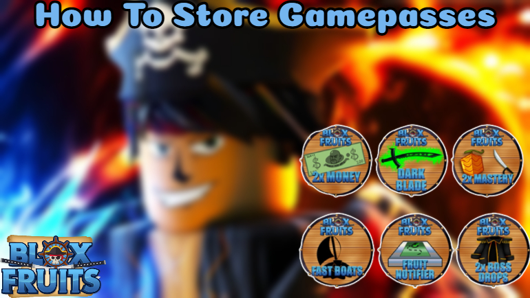 Read more about the article How To Store Gamepasses In Blox Fruits 2022