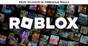 Read more about the article How To Glitch Through Walls In Roblox 2022 Mobile