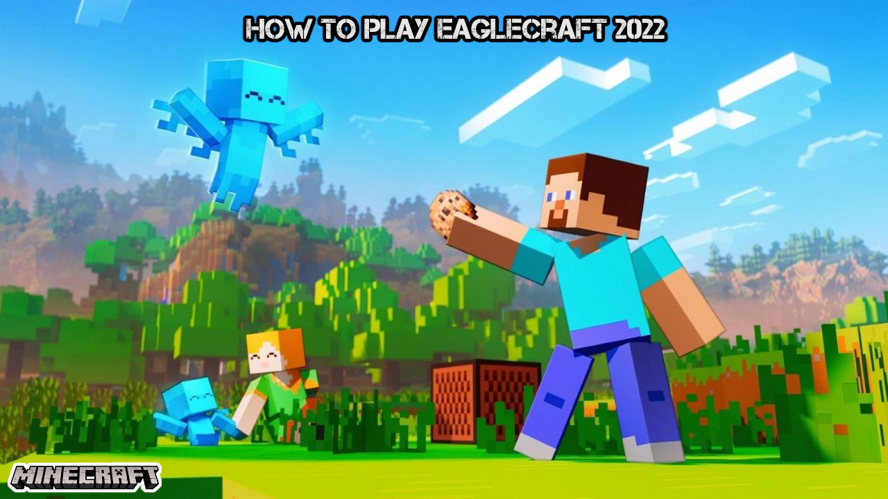 You are currently viewing How To Play Eaglecraft 2022