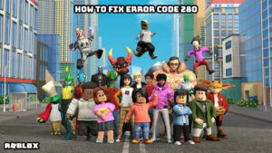 Read more about the article How To Fix Error Code 280 On Roblox