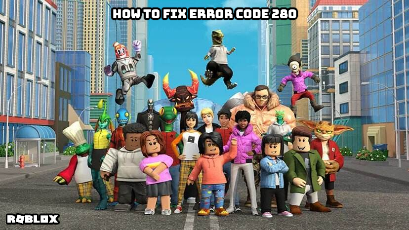 You are currently viewing How To Fix Error Code 280 On Roblox
