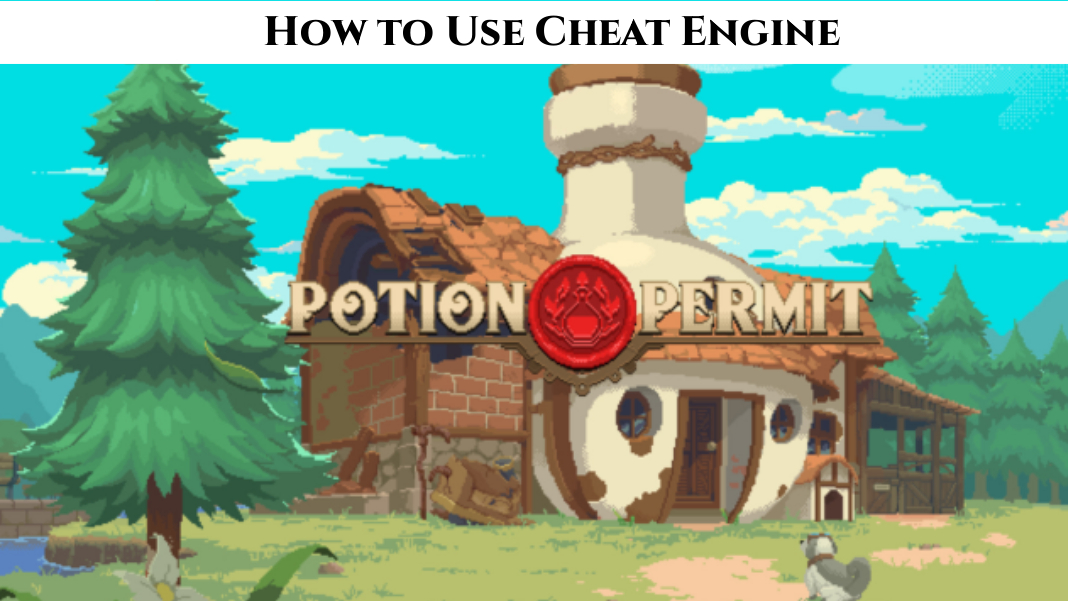 You are currently viewing How to Use Cheat Engine in Potion Permit