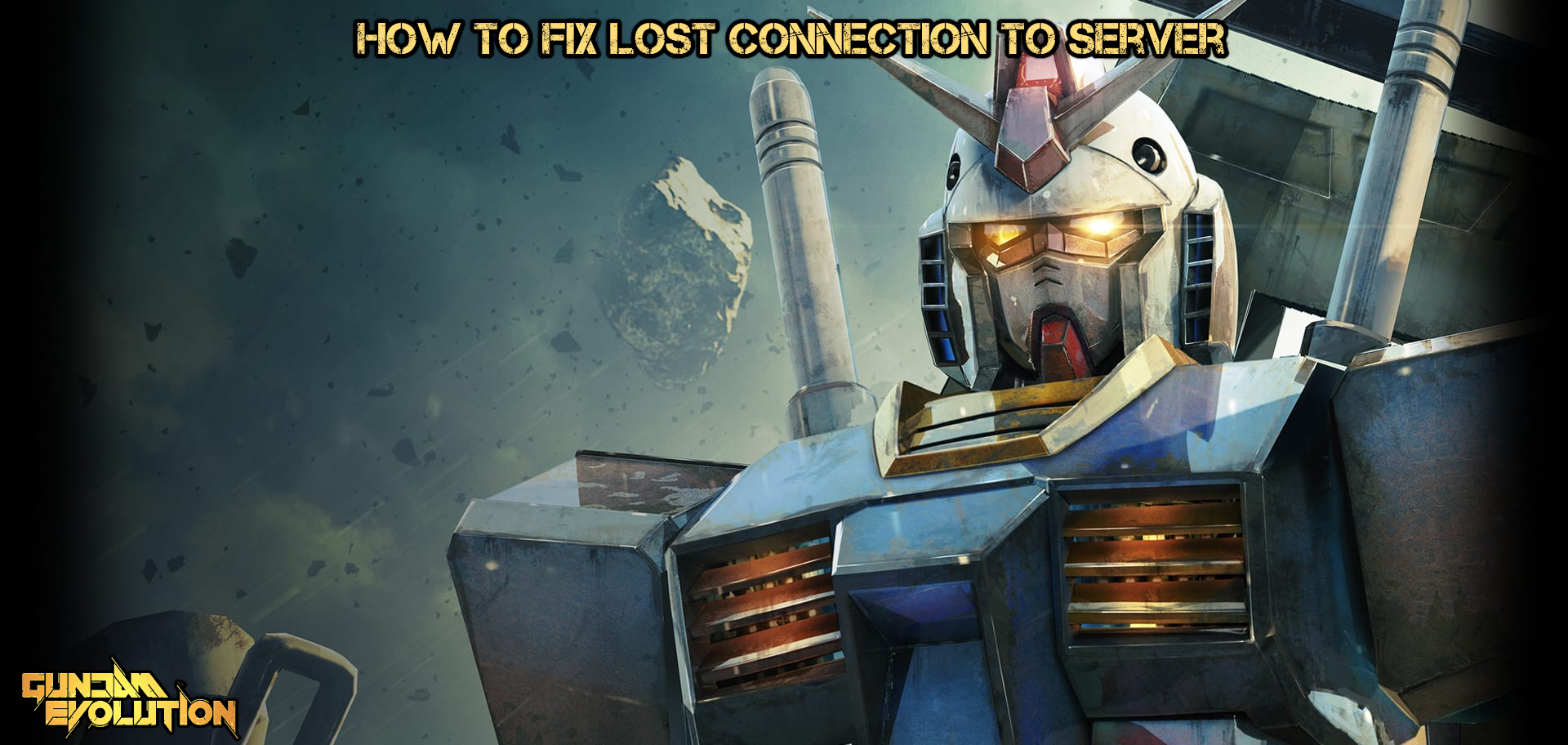 You are currently viewing How To Fix Lost Connection To Server In Gundam Evolution