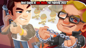 Read more about the article Best Capos In Idle Mafia For Fighting 2022