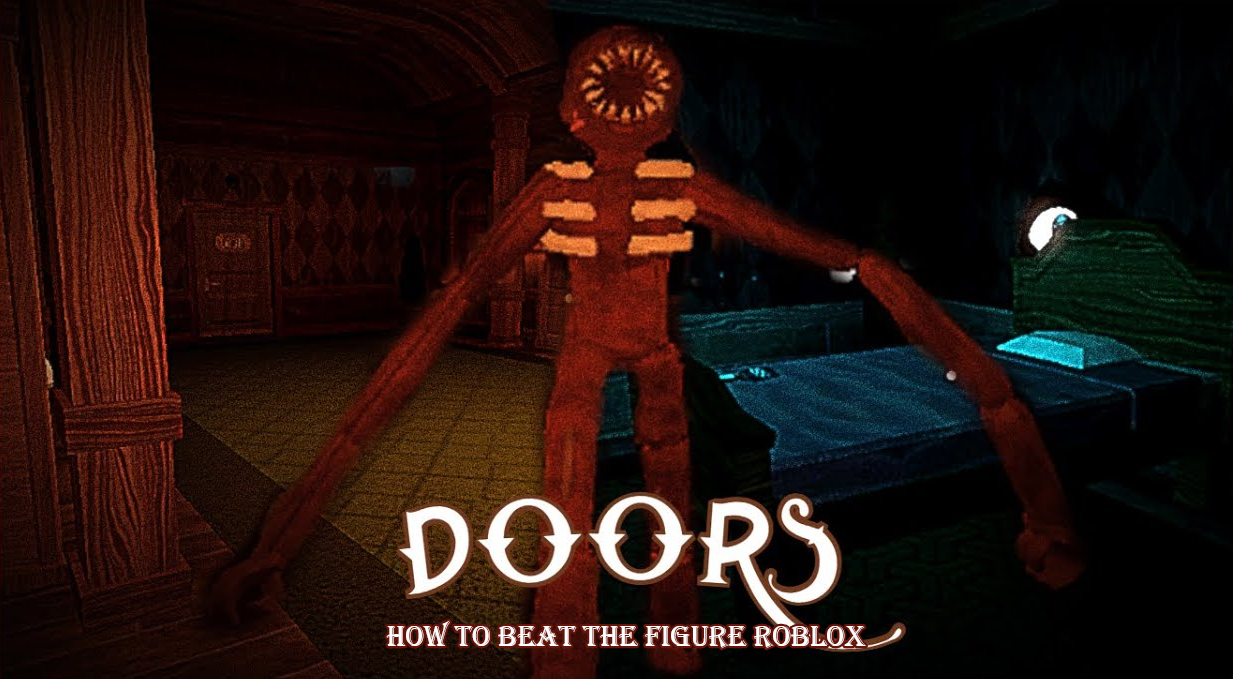 You are currently viewing How To Beat The Figure Roblox Doors