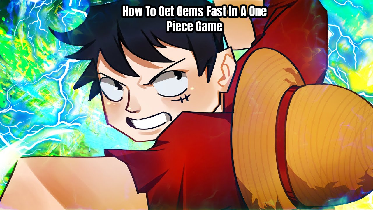 You are currently viewing How To Get Gems Fast In A One Piece Game