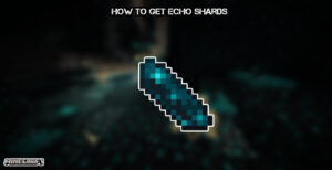 Read more about the article How To Get Echo Shards In Minecraft