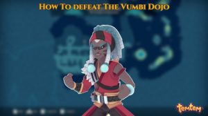 Read more about the article How To Defeat The Vumbi Dojo In Temtem