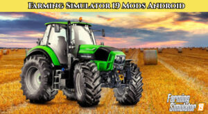 Read more about the article Farming Simulator 19 Mods Android