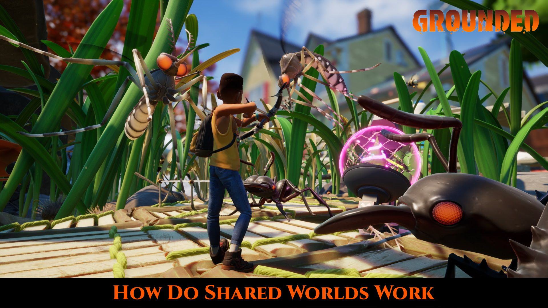 Read more about the article How Do Shared Worlds Work In Grounded