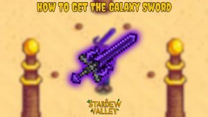 Read more about the article How To Get The Galaxy Sword In Stardew Valley