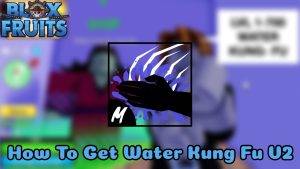 Read more about the article How To Get Water Kung Fu V2 In Blox Fruits