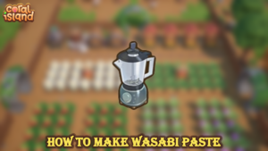 Read more about the article How To Make Wasabi Paste In Coral Island
