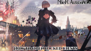 Read more about the article How To Open Locked Chests Nier Automata