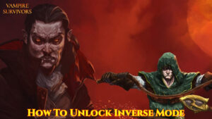 Read more about the article How To Unlock Inverse Mode In Vampire Survivors