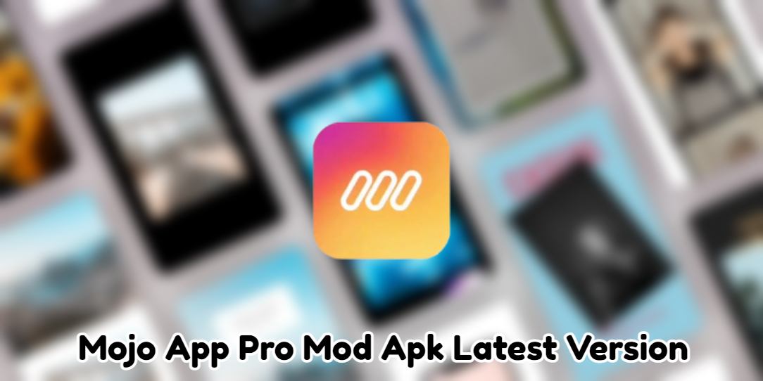 Read more about the article Mojo App Pro Mod Apk Latest Version