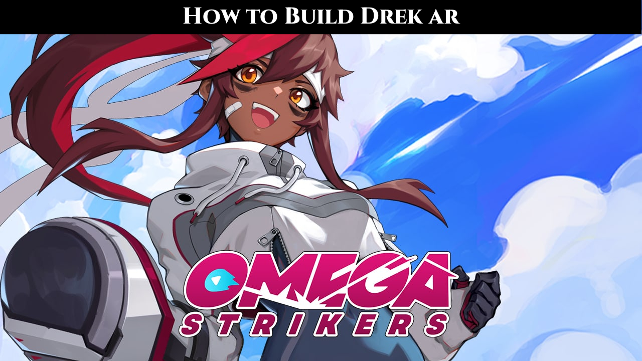 You are currently viewing How to Build Drek ar in Omega Strikers