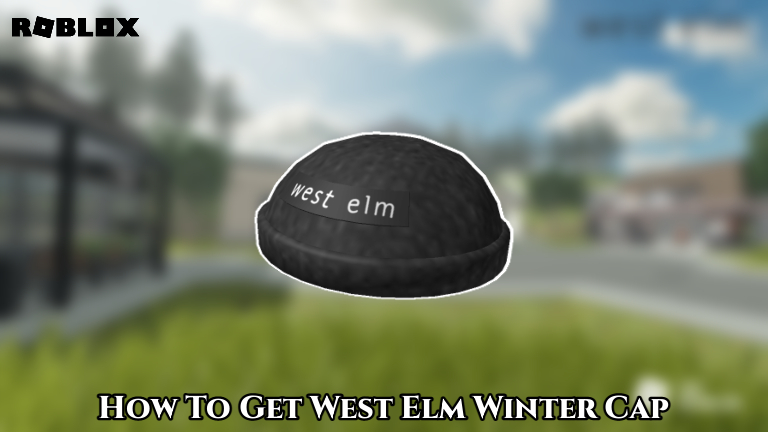 You are currently viewing How To Get West Elm Winter Cap In Roblox