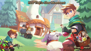 Read more about the article How To Fix Slow Movement In Potion Permit
