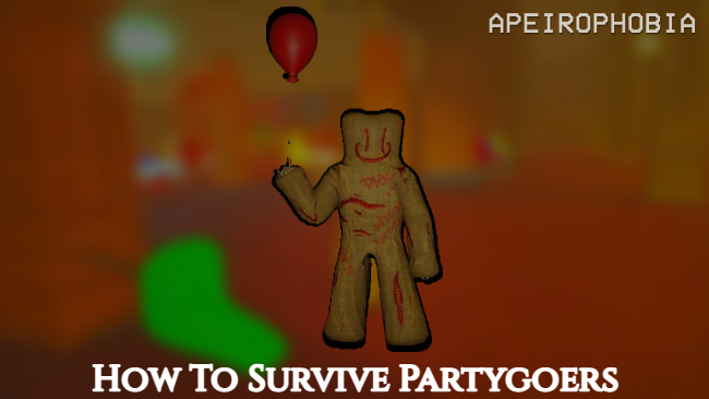 How To Survive Partygoers In Apeirophobia